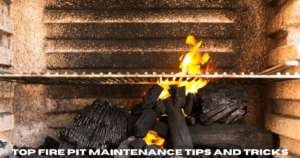 Read more about the article Top Fire Pit Maintenance Tips and Tricks